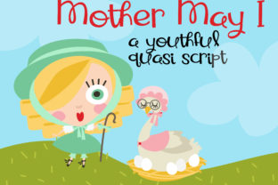 Mother May I: A Quasi-Script Font for Crafters